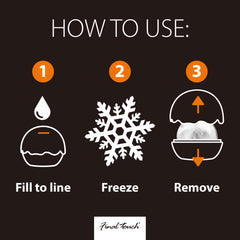 How to use: Fill to fill line, place into freezer for 6–8 hours and then remove ice ball from mould.